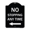 Signmission No Stopping Anytime with Arrow Heavy-Gauge Aluminum Architectural Sign, 24" x 18", BW-1824-23582 A-DES-BW-1824-23582 - alternate 1
